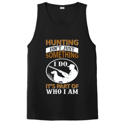Hunting Isn't Just Something I Do It's Part Pf Who I Am PosiCharge Competitor Tank