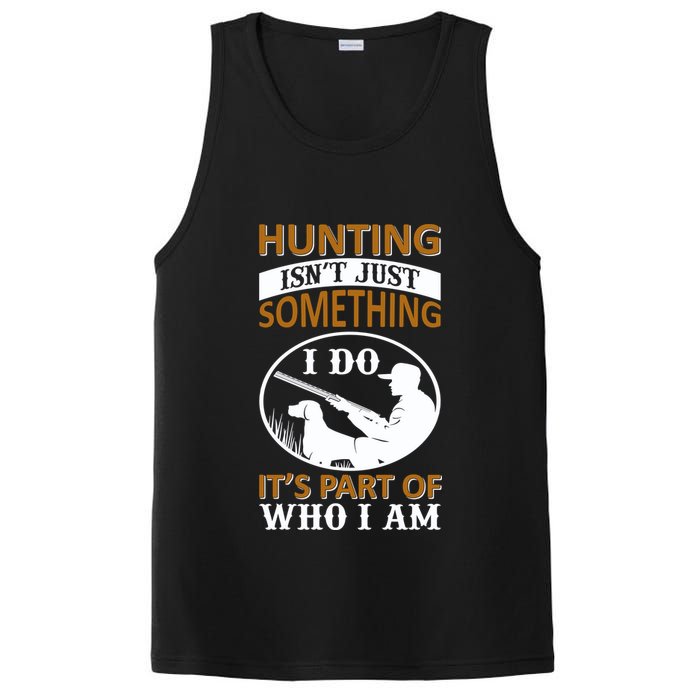 Hunting Isn't Just Something I Do It's Part Pf Who I Am PosiCharge Competitor Tank