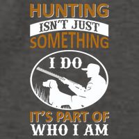 Hunting Isn't Just Something I Do It's Part Pf Who I Am Vector Backpack