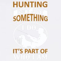 Hunting Isn't Just Something I Do It's Part Pf Who I Am Garment-Dyed Sweatshirt