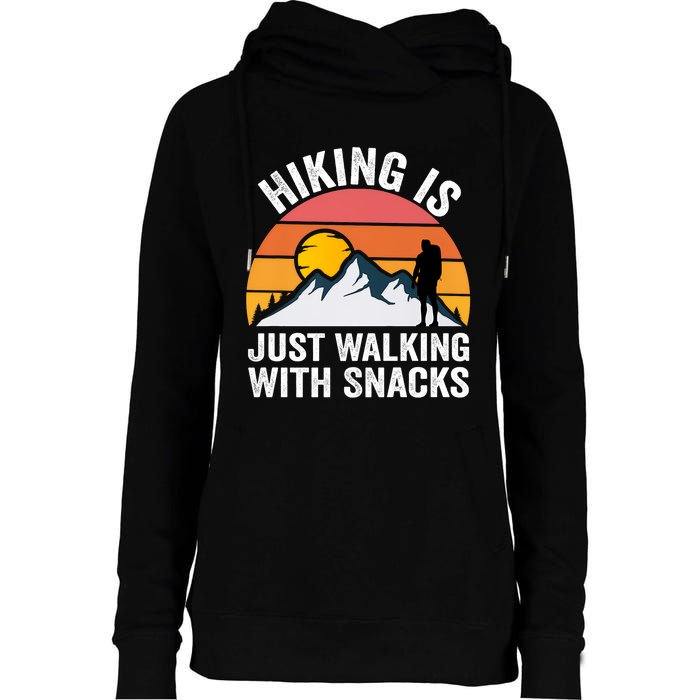 Hiking Is Just Walking With Snacks Hiking Humor Funny Saying Premium Womens Funnel Neck Pullover Hood