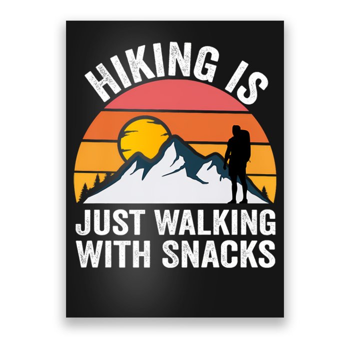 Hiking Is Just Walking With Snacks Hiking Humor Funny Saying Premium Poster