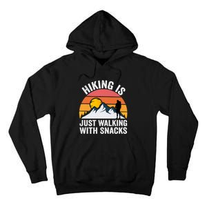 Hiking Is Just Walking With Snacks Hiking Humor Funny Saying Premium Tall Hoodie