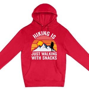 Hiking Is Just Walking With Snacks Hiking Humor Funny Saying Premium Premium Pullover Hoodie