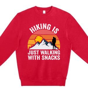 Hiking Is Just Walking With Snacks Hiking Humor Funny Saying Premium Premium Crewneck Sweatshirt