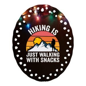 Hiking Is Just Walking With Snacks Hiking Humor Funny Saying Premium Ceramic Oval Ornament