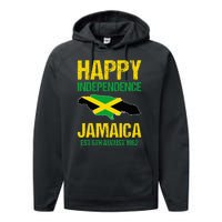 Happy Independence Jamaica Est 6th August 1962 Jamaican Performance Fleece Hoodie