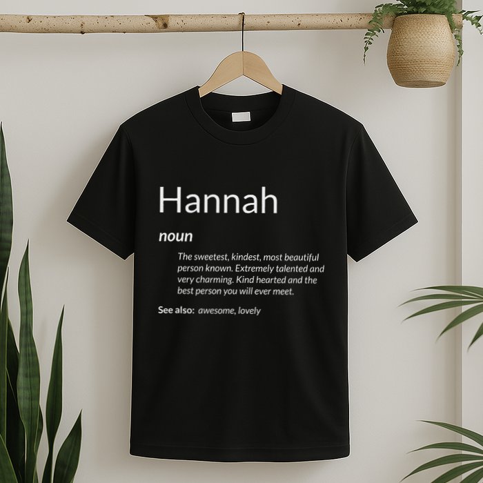 Hannah Is Kind Hearted Funny Name Definition Hannah T-Shirt