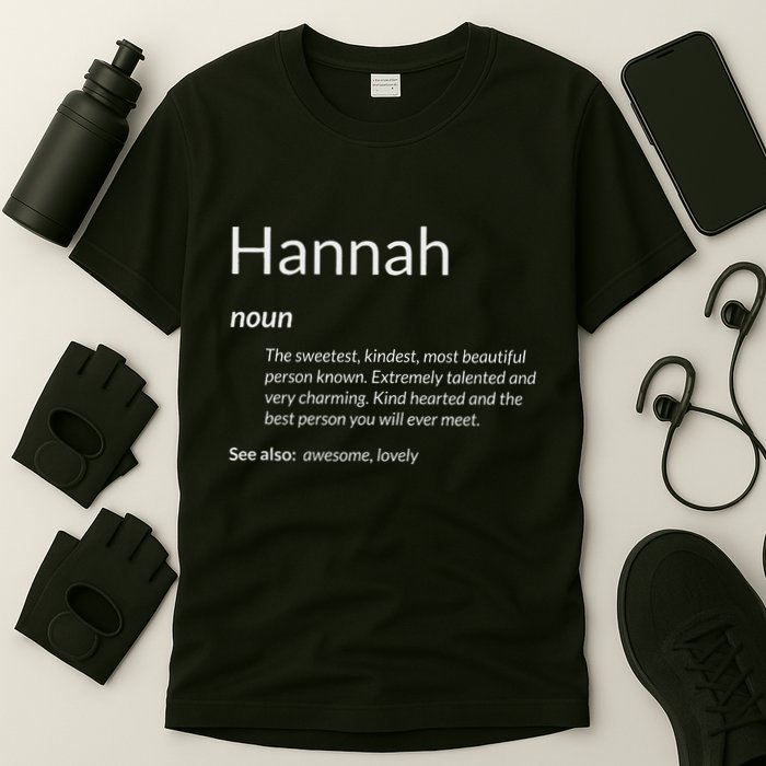 Hannah Is Kind Hearted Funny Name Definition Hannah T-Shirt