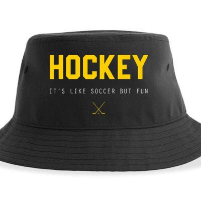 Hockey ItS Like Soccer But Fun Sustainable Bucket Hat