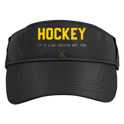 Hockey ItS Like Soccer But Fun Adult Drive Performance Visor
