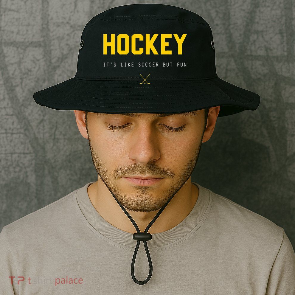 Hockey ItS Like Soccer But Fun Bucket Hat