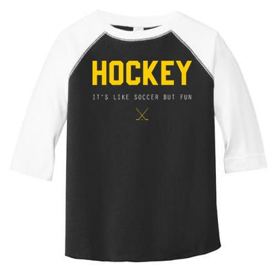 Hockey ItS Like Soccer But Fun Toddler Fine Jersey T-Shirt