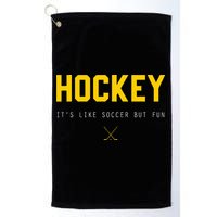 Hockey ItS Like Soccer But Fun Golf Towel