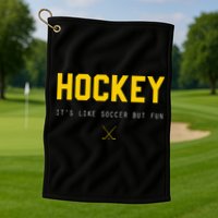 Hockey ItS Like Soccer But Fun Golf Towel