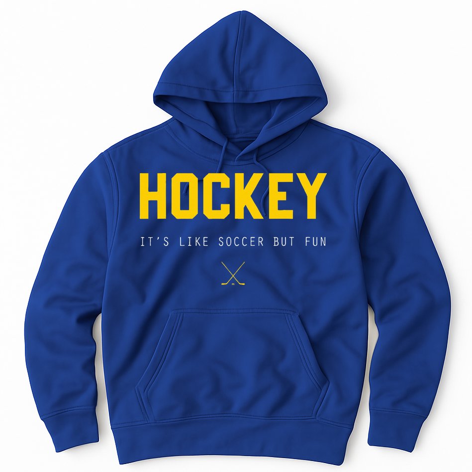 Hockey ItS Like Soccer But Fun Hoodie
