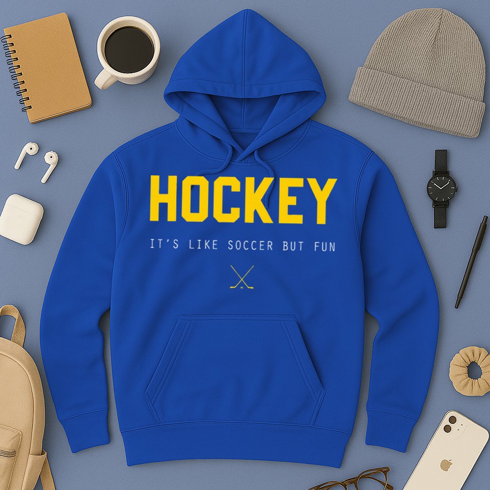Hockey ItS Like Soccer But Fun Hoodie
