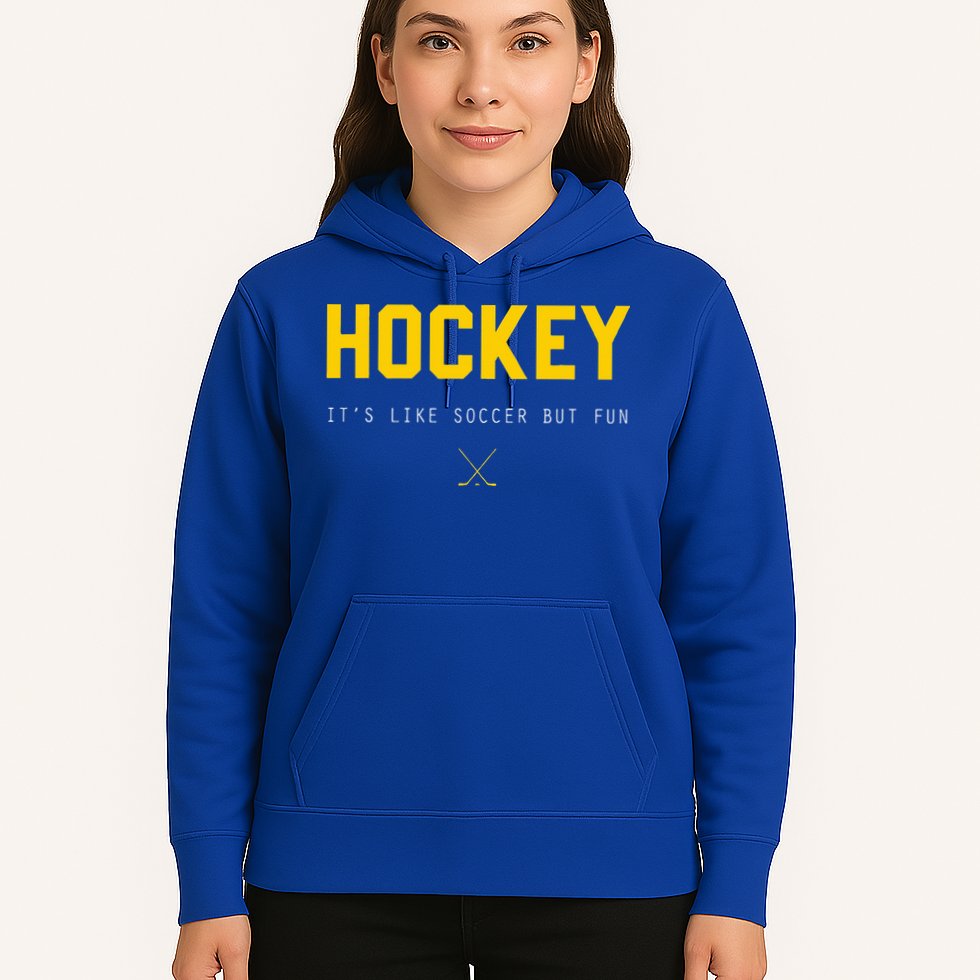 Hockey ItS Like Soccer But Fun Hoodie