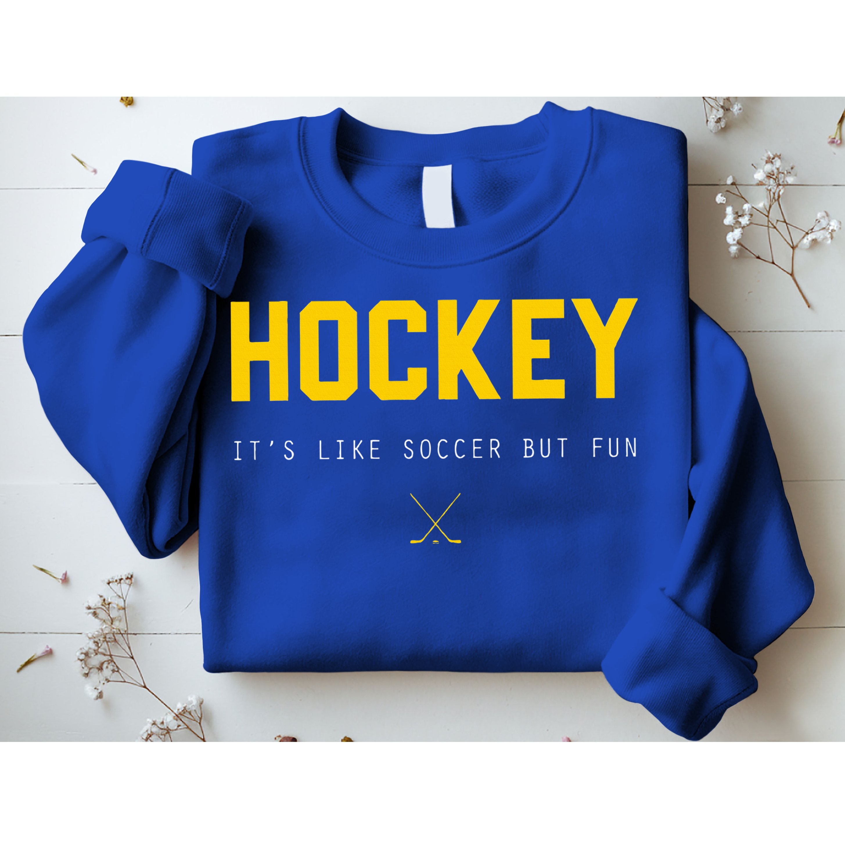 Hockey ItS Like Soccer But Fun Sweatshirt