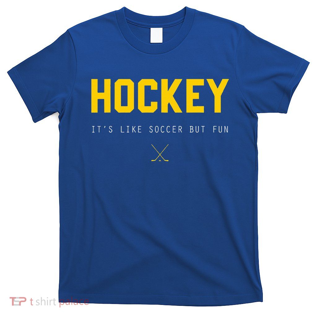 Hockey ItS Like Soccer But Fun T-Shirt