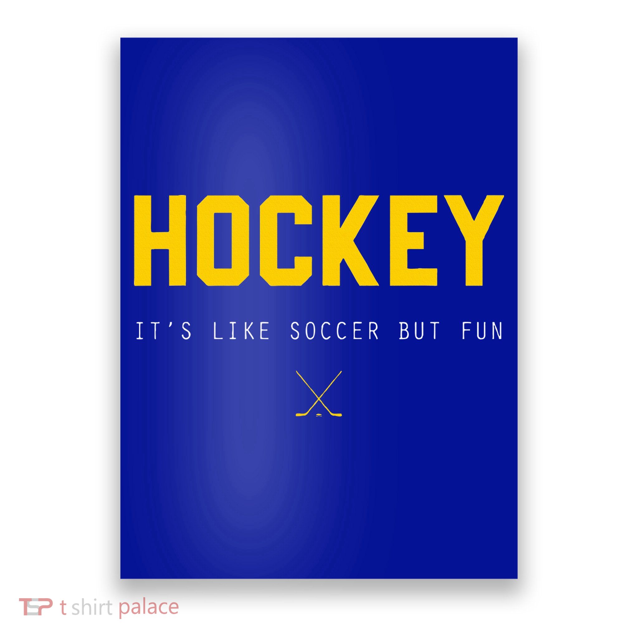 Hockey ItS Like Soccer But Fun Poster