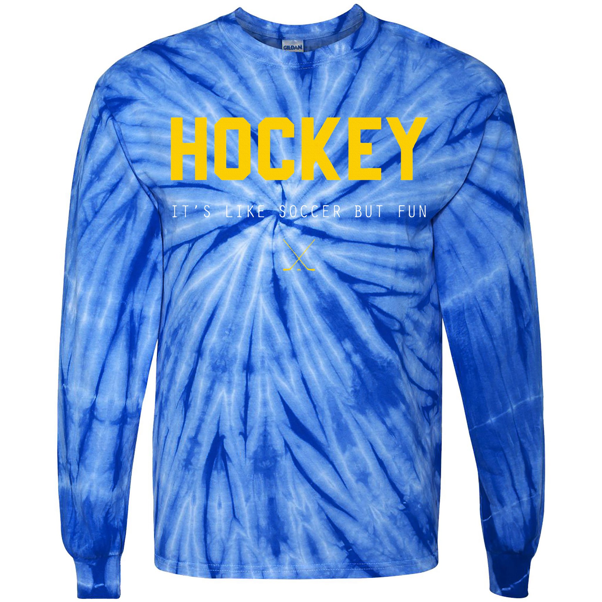 Hockey ItS Like Soccer But Fun Tie-Dye Long Sleeve Shirt