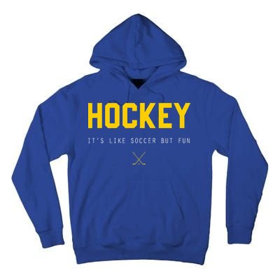 Hockey ItS Like Soccer But Fun Tall Hoodie