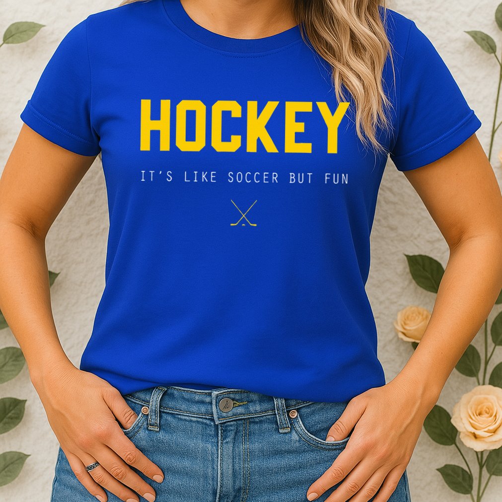 Hockey ItS Like Soccer But Fun Womens T-Shirt