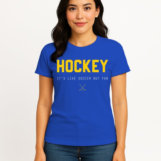 Hockey ItS Like Soccer But Fun Womens T-Shirt