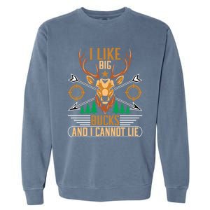 Hunting I Like Big Bucks And I Cannot Lie Hunter Gift Garment-Dyed Sweatshirt