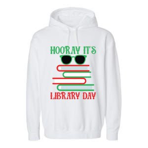 Hooray ItS Library Day Book Lovers Librarian Xmas Christmas Gift Garment-Dyed Fleece Hoodie