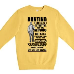 Hunting Is Like Sex Premium Crewneck Sweatshirt