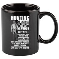 Hunting Is Like Sex 11oz C Handle Ceramic Mug