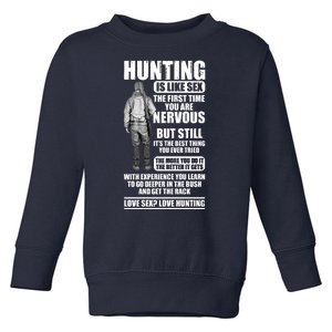 Hunting Is Like Sex Toddler Sweatshirt