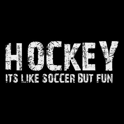 Hockey It's Like Soccer But Fun T-Shirt