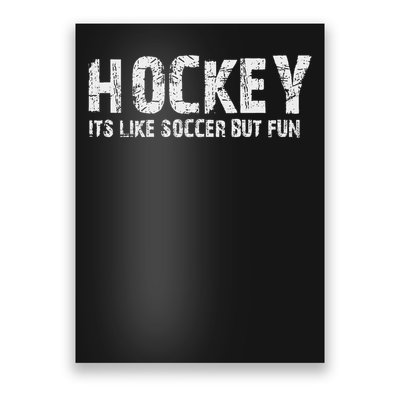 Hockey It's Like Soccer But Fun Poster