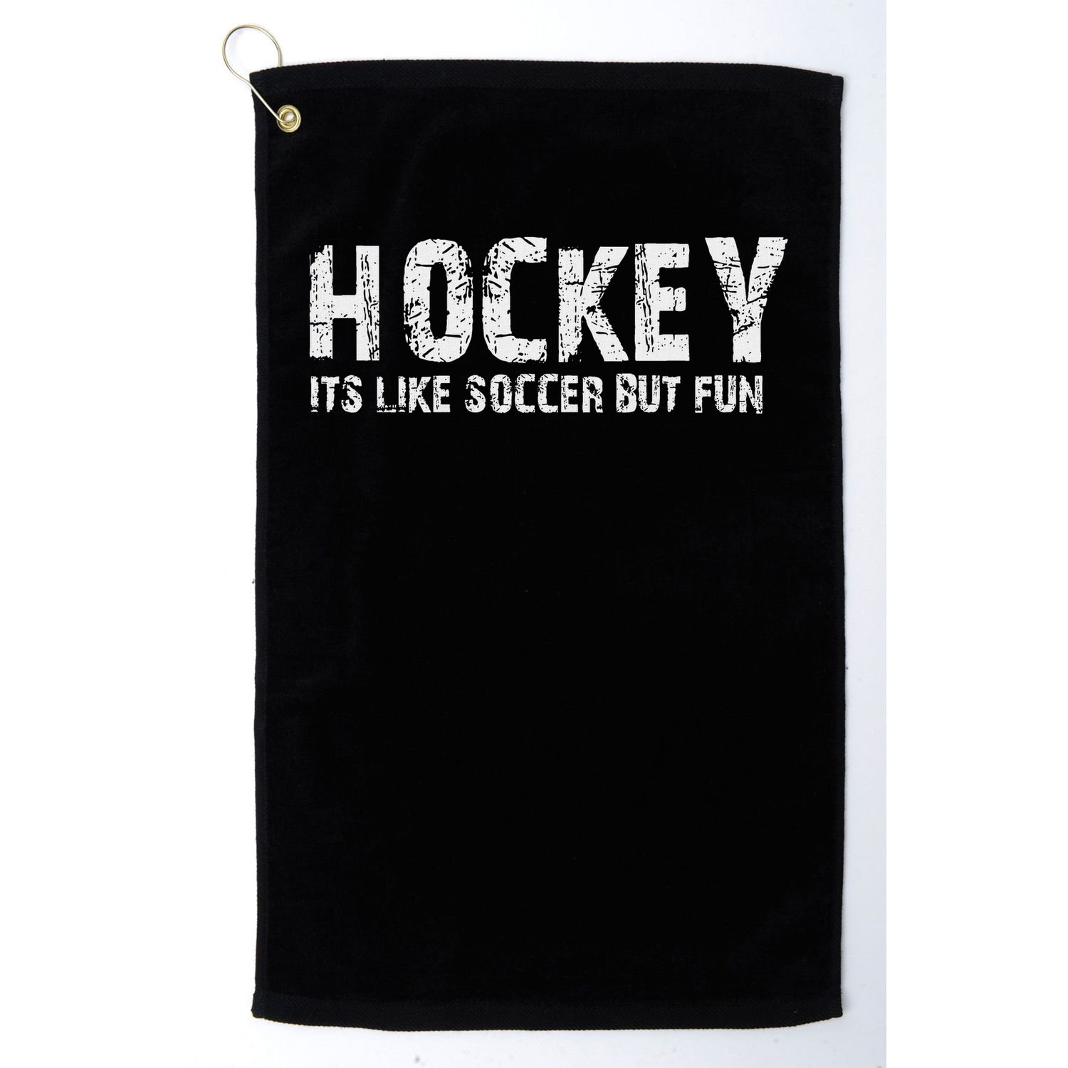 Hockey It's Like Soccer But Fun Golf Towel