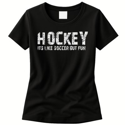 Hockey It's Like Soccer But Fun Womens T-Shirt