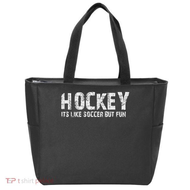 Hockey It's Like Soccer But Fun Zip Tote Bag