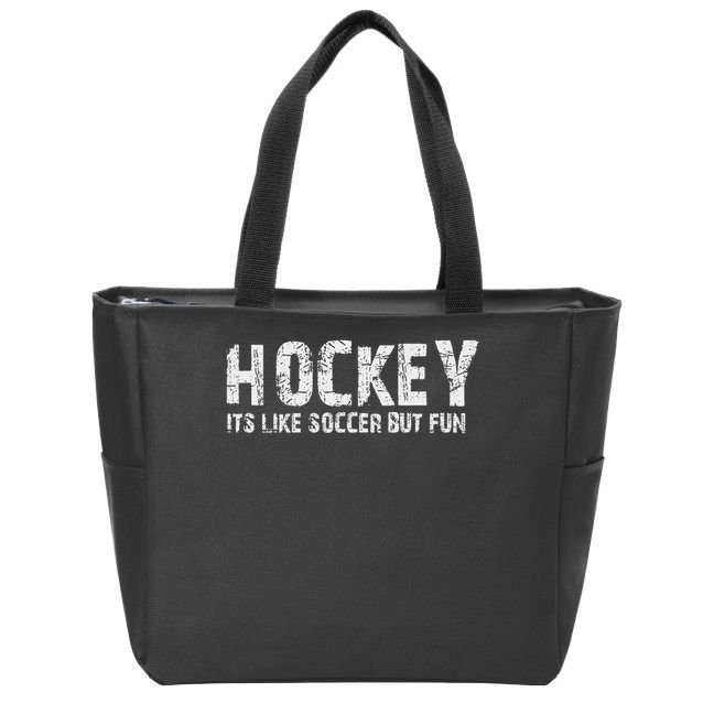 Hockey It's Like Soccer But Fun Zip Tote Bag