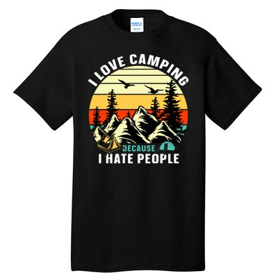 Humor I Love Camping Because I Hate People Retro Sunset Tall T-Shirt