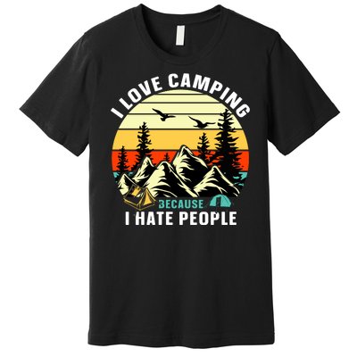 Humor I Love Camping Because I Hate People Retro Sunset Premium T-Shirt