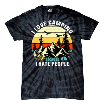 Humor I Love Camping Because I Hate People Retro Sunset Tie-Dye T-Shirt