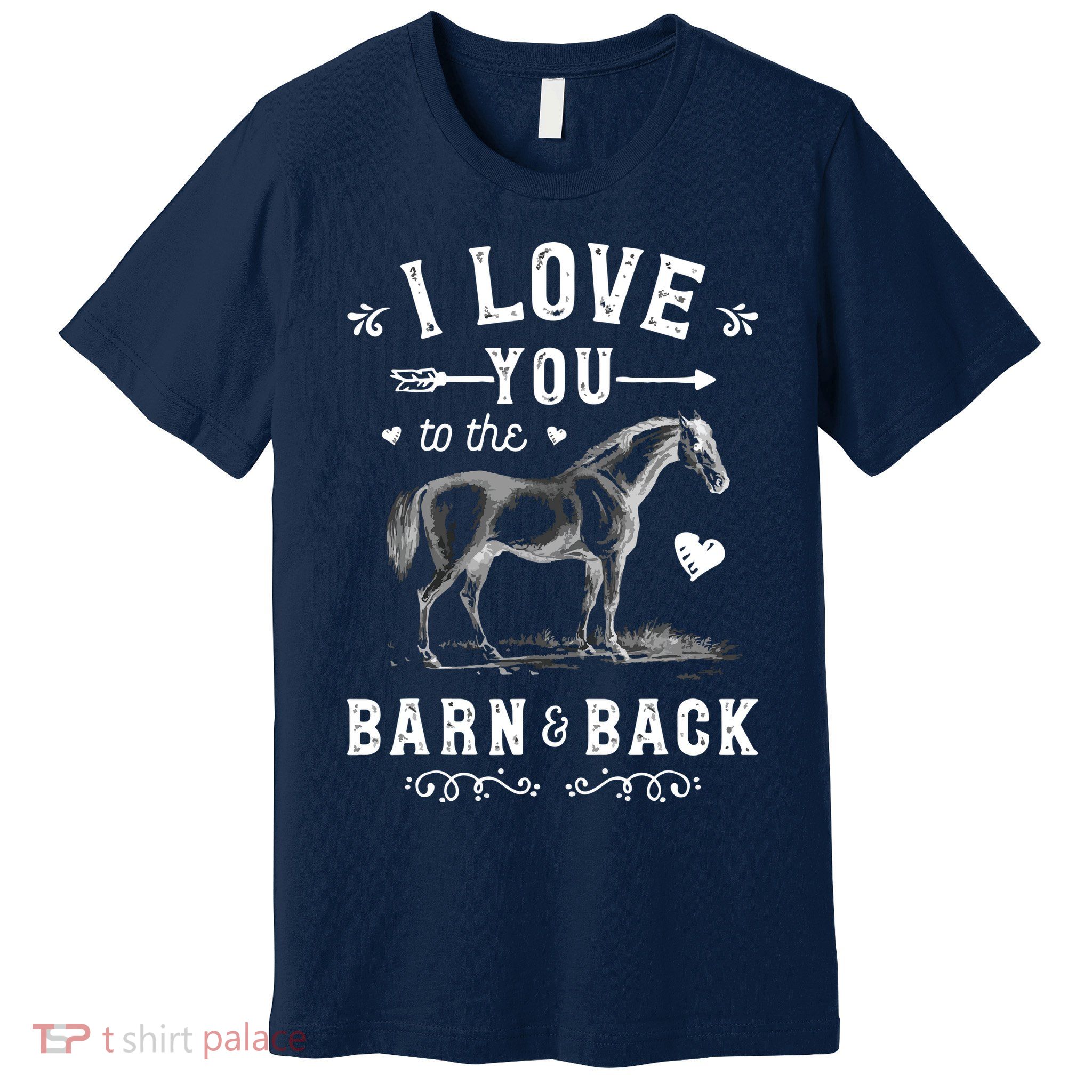 Horse I Love You To The Barn And Back Horseback Riding Premium T-Shirt