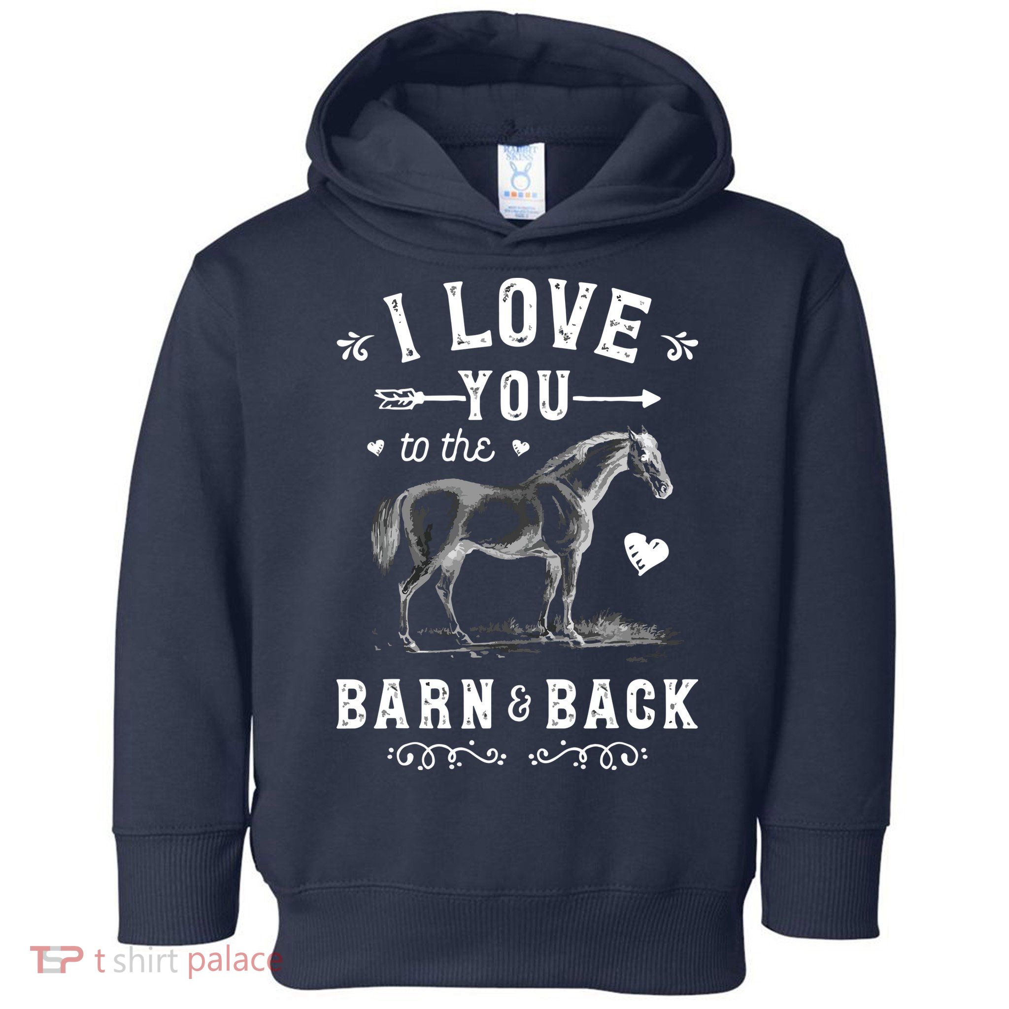 Horse I Love You To The Barn And Back Horseback Riding Toddler Hoodie