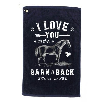 Horse I Love You To The Barn And Back Horseback Riding Golf Towel