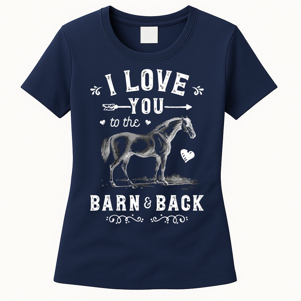 Horse I Love You To The Barn And Back Horseback Riding Womens T-Shirt