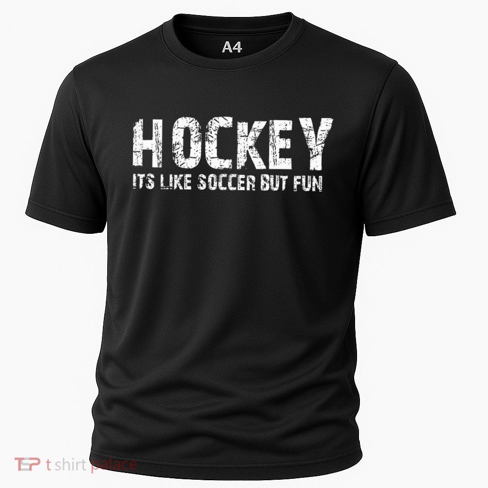 Hockey ItS Like Soccer But Fun Performance Shirt