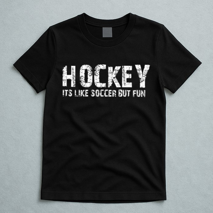Hockey ItS Like Soccer But Fun T-Shirt
