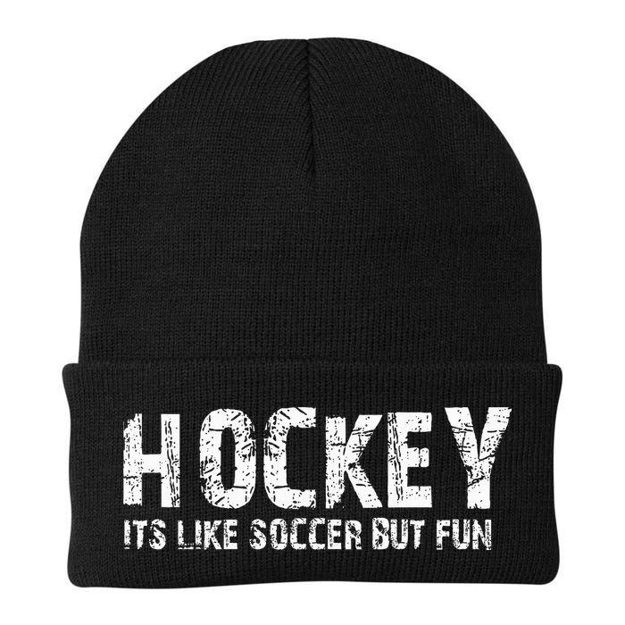 Hockey ItS Like Soccer But Fun Beanie